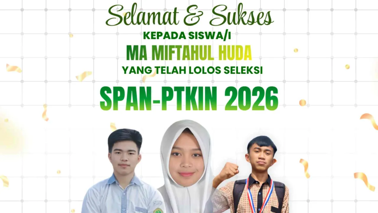 Siswa MA Miftahul Huda Lolos SPAN-PTKIN 2026: Bukti Kualitas Pendidikan Madrasah Unggulan